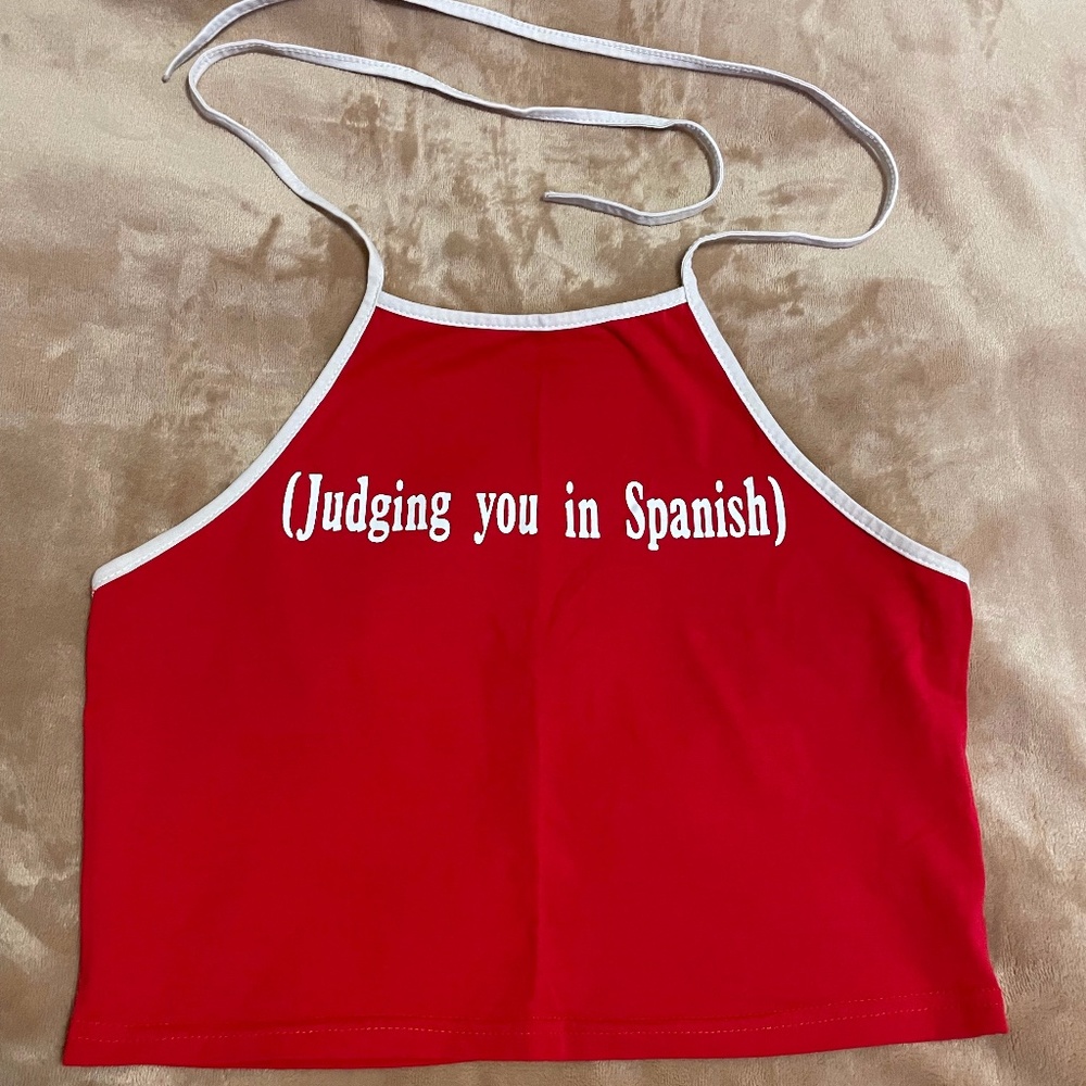 Shein Halter Crop Top, Judging You In Spanish